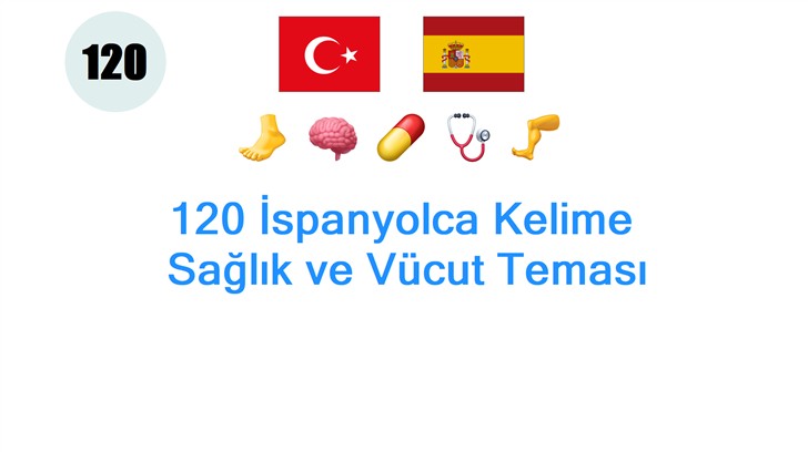 120 İspanyolca Kelime: Sağlık ve Vücut Teması